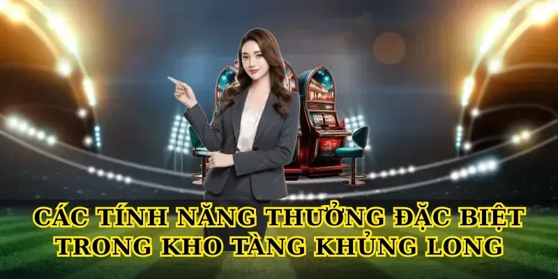 Các tính năng thưởng đặc biệt trong kho tàng khủng long