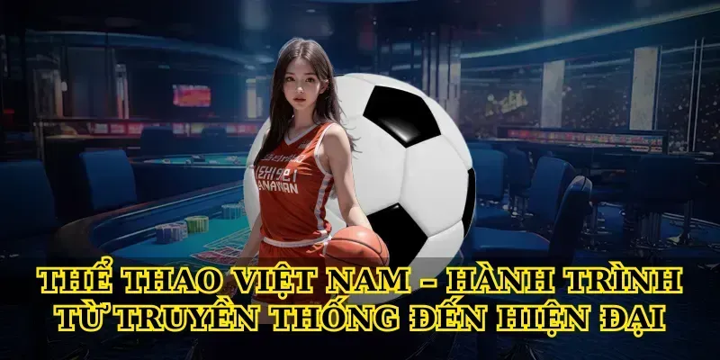 Thể Thao Việt Nam Trên Đấu Trường Quốc Tế